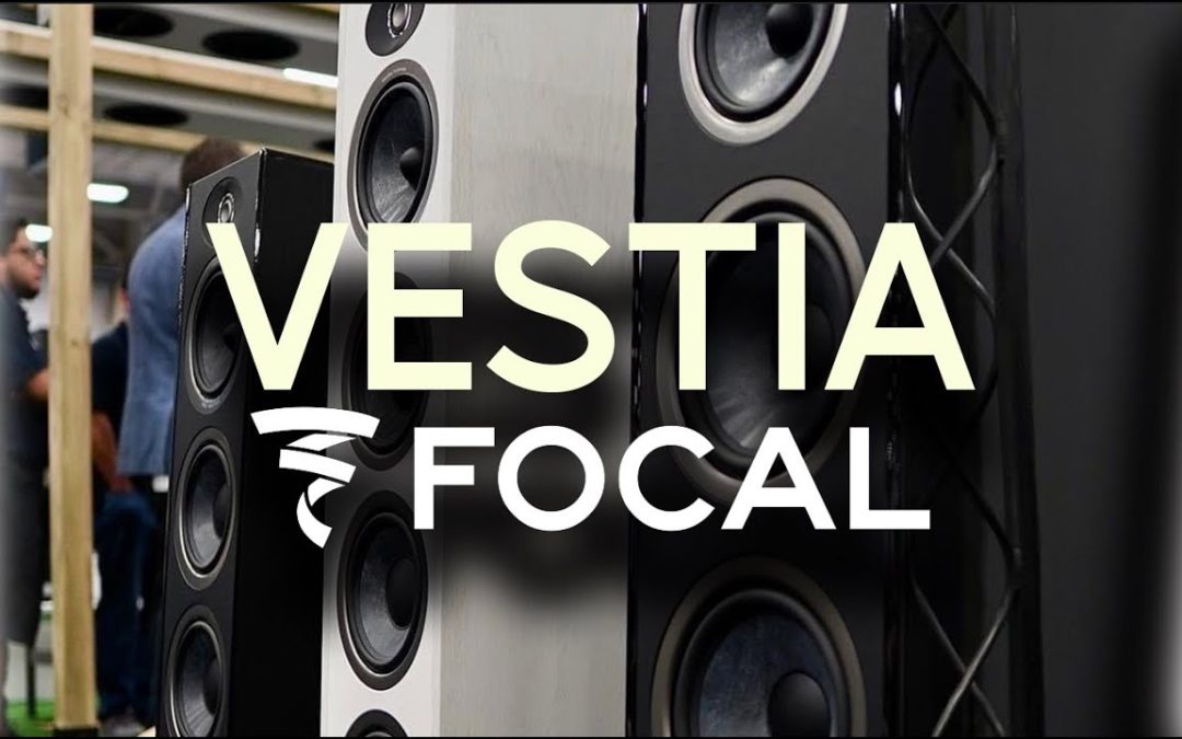 BRAND NEW "VESTIA" SPEAKERS FROM FOCAL! WAIT TIL YOU HEAR THESE BEAUTIES!!!